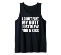 I Didn't Fart My Butt Blew You A Kiss Canotta