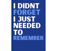 I didn't forget, I just needed to remember: Blue Cover, I didn't forget, I just needed to remember