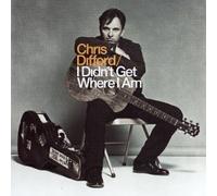 I Didn't Get Where I Am by Chris Difford (2003-02-18)