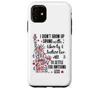 I Didn't Grow Up Saying With Liberty and Justice for All USA Custodia per iPhone 11