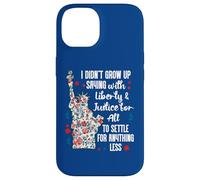 I Didnt Grow Up Saying With Liberty and Justice for All USA Custodia per iPhone 14