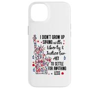 I Didn't Grow Up Saying With Liberty and Justice for All USA Custodia per iPhone 14 Plus