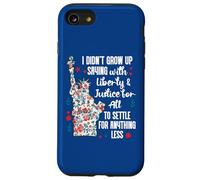 I Didnt Grow Up Saying With Liberty and Justice for All USA Custodia per iPhone SE (2020) / 7 / 8