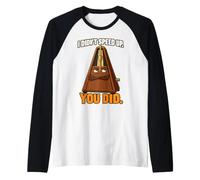 I Didn't Speed Up You Did Funny Band Kid Tempo Joke Maglia con Maniche Raglan