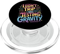 I Didn't Trip I Was Testing Gravity Clumsy Person Fall - PopSockets PopGrip per MagSafe