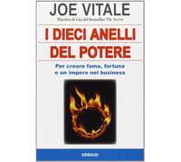 I dieci anelli del potere. Per creare fama, fortuna e un impero nel business