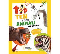 I dieci animali più letali. Top ten. Ediz. ad alta leggibilità