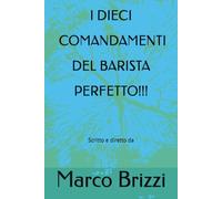 I DIECI COMANDAMENTI DEL BARISTA PERFETTO!!!