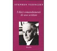 I dieci comandamenti di uno scrittore. Verità e menzogne in letteratura