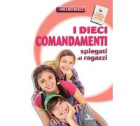 I dieci comandamenti spiegati ai ragazzi