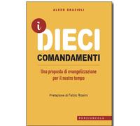 I dieci comandamenti. Una proposta di evangelizzazione per il nostro tempo