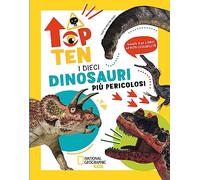 I dieci dinosauri più pericolosi. Top ten. Ediz. ad alta leggibilità