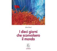 I dieci giorni che sconvolsero il mondo - [4Punte edizioni]