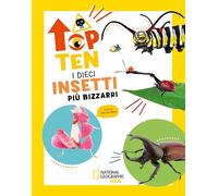 I dieci insetti più bizzarri. Top ten. Ediz. ad alta leggibilità