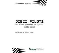 I dieci piloti che hanno cambiato la storia dello sport