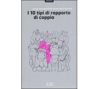 I dieci tipi di rapporto di coppia