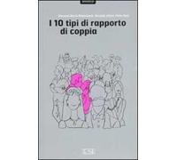 I dieci tipi di rapporto di coppia