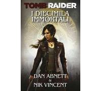 I diecimila immortali. Tomb Raider