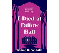 I Died at Fallow Hall: by Bonnie Burke-Patel