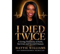 I DIED TWICE: A Living Testimony of Faith, Survival, and Second Chances