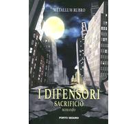 I Difensori. Sacrificio - [PSEditore]