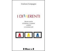 I differenti. Strane storie di donne e uomini celebri o sconosciuti