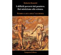 I difficili percorsi del pensiero. Dal misticismo alla scienza. S