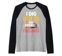 I Dig Holes And Avoid Feelings Giardinaggio emotivo Maglia con Maniche Raglan
