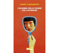 I dilemmi delle donne che lavorano