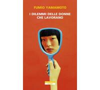 I dilemmi delle donne che lavorano - 2025 - Neri Pozza (Bloom)