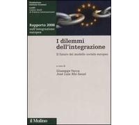 I dilemmi dell'integrazione. Il futuro modello sociale europeo. Rapporto 2006 sull'integrazione europea