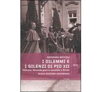 I dilemmi e i silenzi di Pio XII. Vaticano, seconda guerra mondiale e shoah