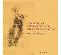 I dilettevoli teatrali spettacoli di Leonardo da Vinci