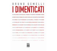 I dimenticati [Paperback] Gemelli, Bruno