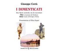 I dimenticati. Otzi la mummia del Similaun. Anna l'esule di Rovigno d'Istria
