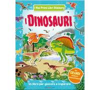 I dinosauri. Con adesivi. Ediz. a colori