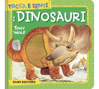 I dinosauri. Ediz. a colori