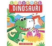 I dinosauri. Ediz. a colori