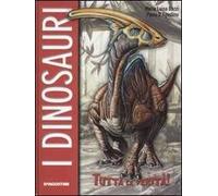 I dinosauri. Ediz. illustrata