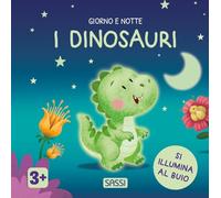 I dinosauri. Giorno e notte. Ediz. a colori