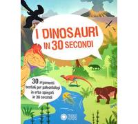 I dinosauri in 30 secondi