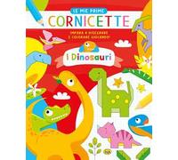 I dinosauri. Le mie prime cornicette. Ediz. a colori