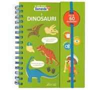 I dinosauri. Le mie prime domande. Ediz. a colori. Ediz. a spirale