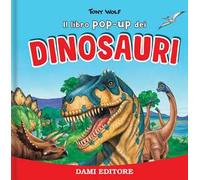I dinosauri. Libro pop up. Ediz. a colori