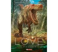 I dinosauri. Love