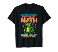 I Dinosauri Non Hanno imparato la Matematica Guarda Cosa è Successo Loro Maglietta