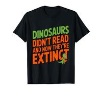I Dinosauri Non Hanno Letto e Ora Sono Lettori di Libri estinti Maglietta