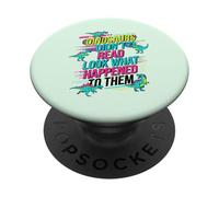 I dinosauri non hanno letto Guarda cosa è successo a loro insegnante PopSockets PopGrip Adesivo