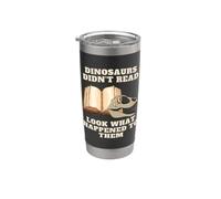 I dinosauri non hanno letto Guarda cosa è successo loro sarcastico Bicchiere termico in acciaio inox doppia parete
