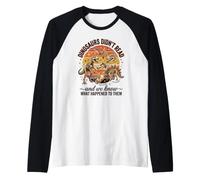 I Dinosauri Non Hanno Letto sappiamo Cosa è Successo Loro Maglia con Maniche Raglan